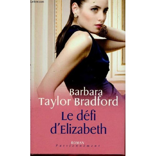Le défi d'Elizabeth  Barbara Taylor Bradford