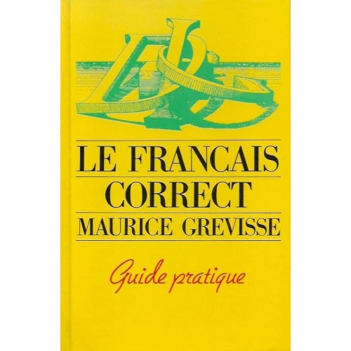 Le français correct  Guide pratique Maurice Grévisse