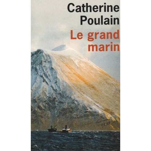 Le grand marin  Catherine Poulain