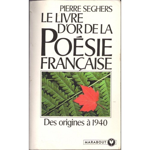 Le livre d'or de la poésie Française Des origines a 1940 Pierre Seghers