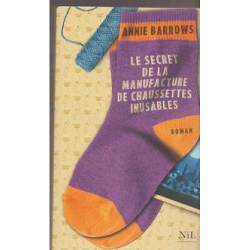 Le secret de la manufacture de chaussettes inusables  Annie Barrows
