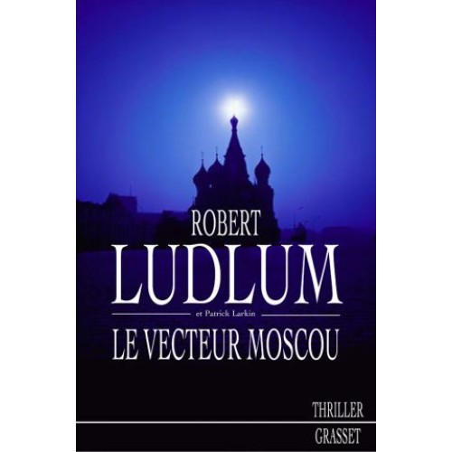 Le vecteur Moscou  Robert Ludlum