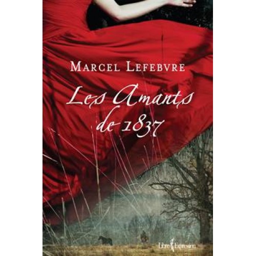 Les amants de 1837  Marcel Lefebvre