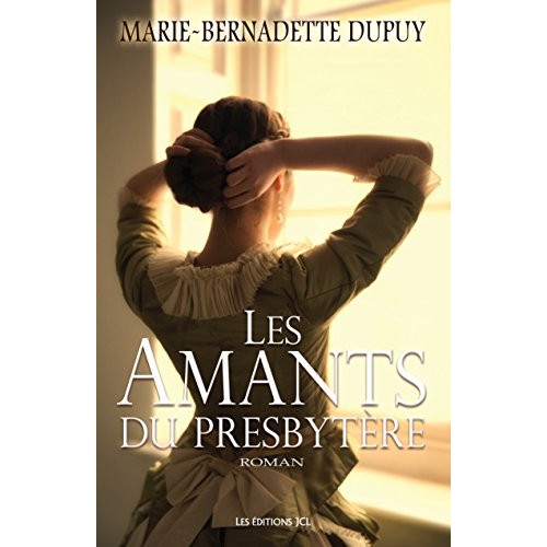Les amants du presbytère Marie-Bernadette Dupuy