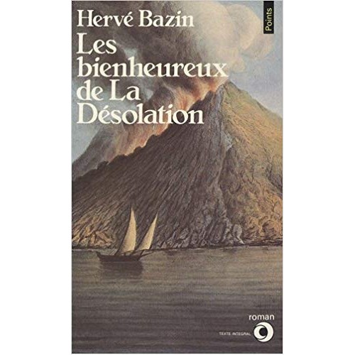 Les bienheureux de la désolation Hervé Bazin