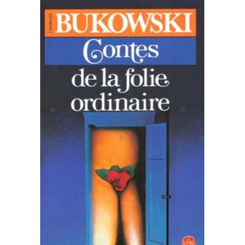 Contes de la folie ordinaire  Bukowski