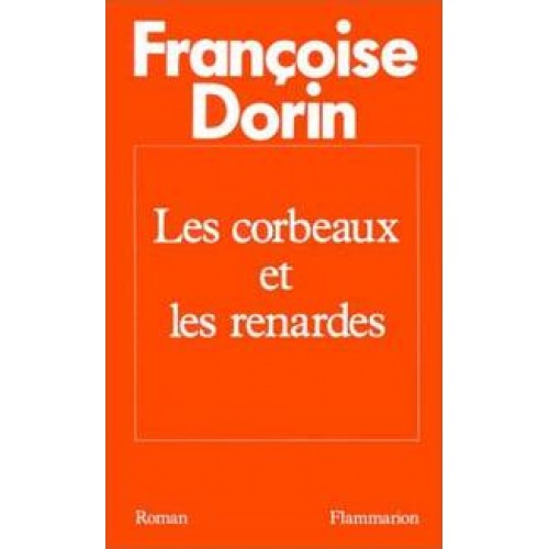 Les corbeaux et les Renardes  Françoise Dorin