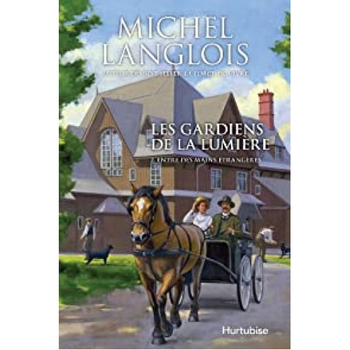 Les gardiens de lumières Entre des mains étrangères tome 2  Michel Langlois