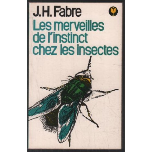 Les merveilles de l'Instinct chez les insectes J H Fabre