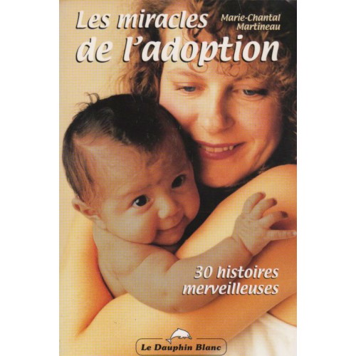 Les miracles de l'adoption  Marie-Chantale Martineau