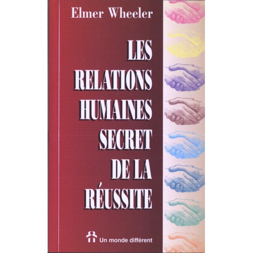 Les relations humaines secret de la réussite  Elmer Wheeler