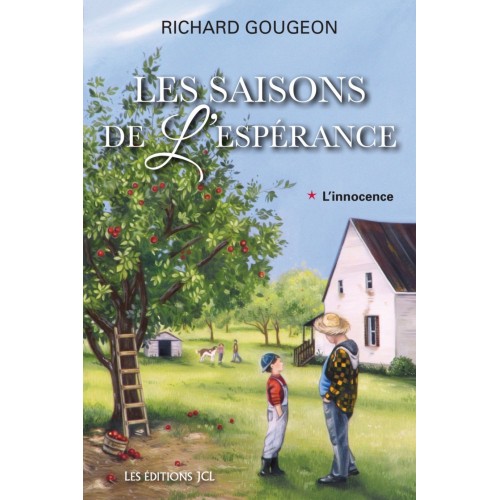 Les saisons de l'espérance tome 1 l'innocence  Richard Gougeon