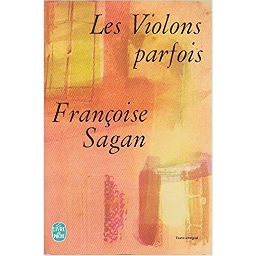 Les violons parfois  Françoise Sagan