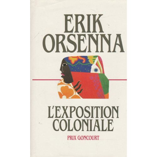 L'exposition coloniale Erik Orsenna