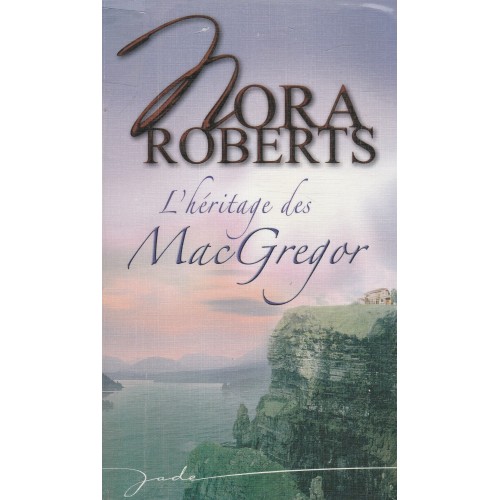 L'héritage des Mac Grégor  Nora Roberts