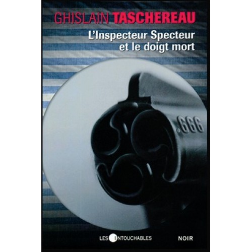 L'inspecteur Specteur et le doigt mort  Ghislain Taschereau