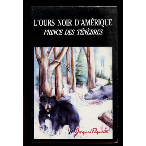 L'ours noir d’Amérique Prince des ténèbres  Jacques Paquette