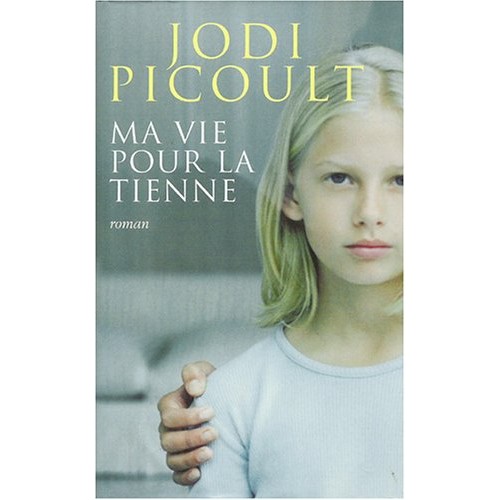 Ma vie pour la tienne Jodi Picoult