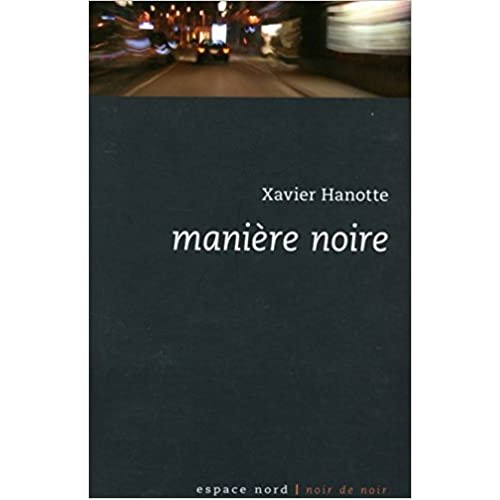 Manière Noire Xavier Hanotte
