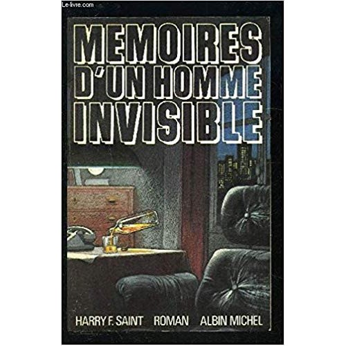 Mémoires d'un homme invisible  Harry F Saint