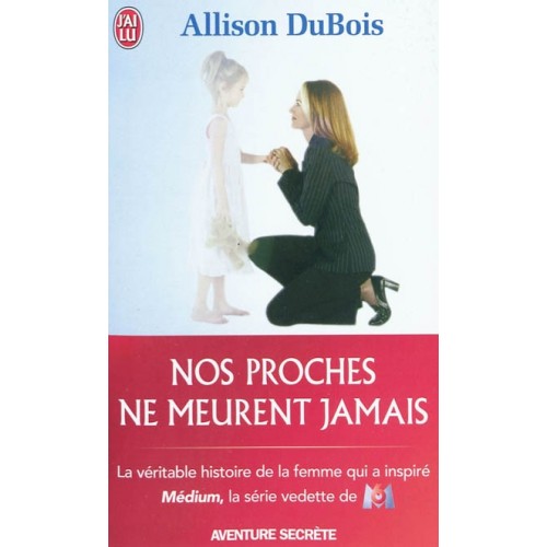 Nos proches ne meurent jamais Allison Dubois