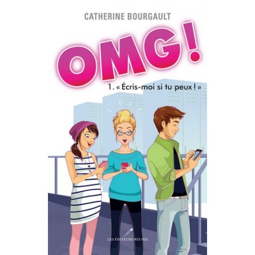 OMG Écris-moi si tu peux tome 1 Catherine Bourgault