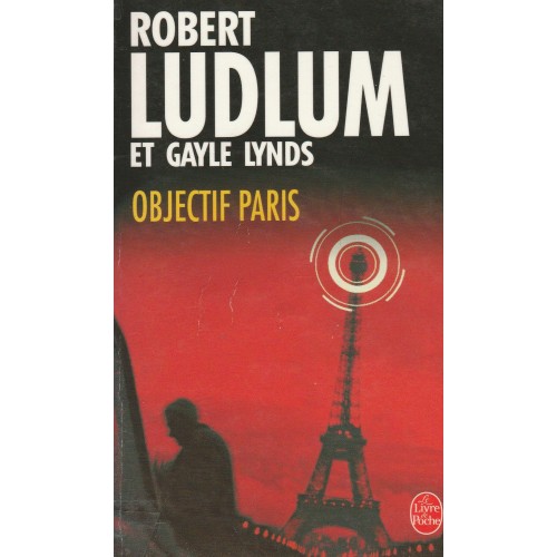 Objectif Paris  Robert Ludlum Gayle Lynds