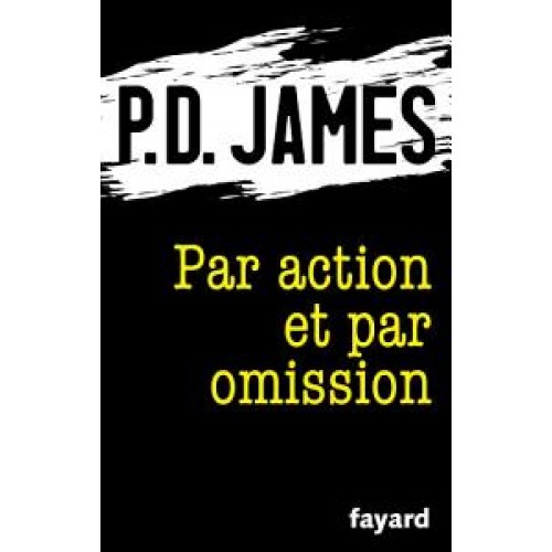 Par action et par omission P D James