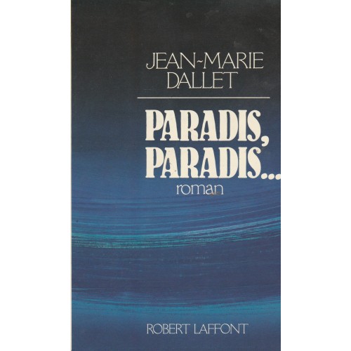 Paradis Paradis Jean-Marie Dallet