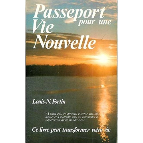 Passeport pour une vie nouvelle Louis-N Fortin