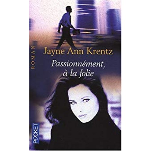 Passionnément à la folie  Jayne Ann Krentz