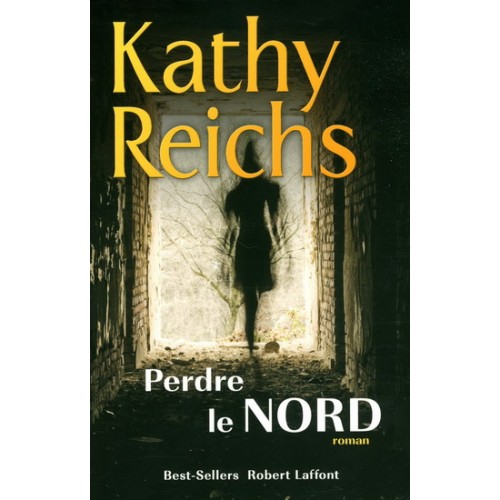 Perdre le nord  Kathy Reichs