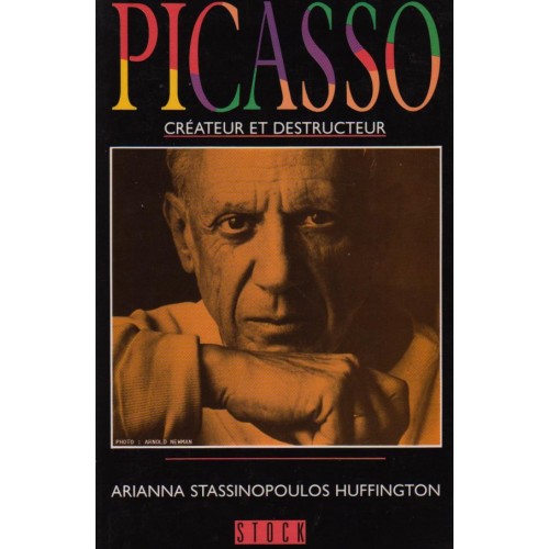Picasso créateur et destructeur  Arianne Stassinopoulos