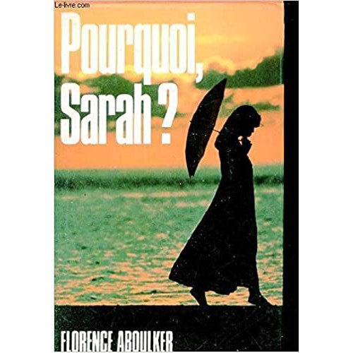 Pourquoi Sarah? Florene Aboulker