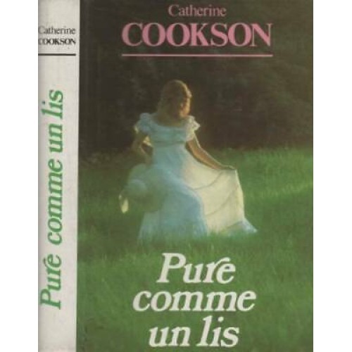 Pure comme un lis tome 1  Mary   Catherine Cookson