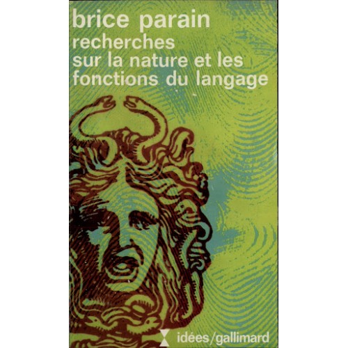 Recherches sur la nature et les fonctions du langage Brice Parain