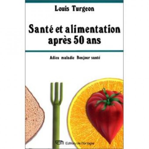 Santé et Alimentation après 50 ans  Louis Turgeon