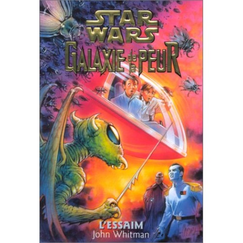 Star Wars Galaxie de la peur L'Essaim volume 8 John Whitman
