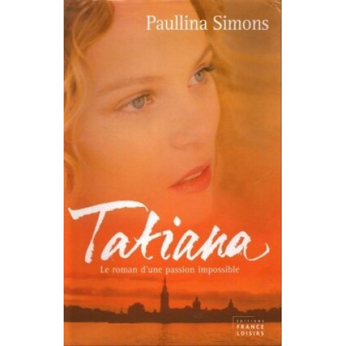 Taniata Le roman d'une passion impossible tome 1 Paullina Simons