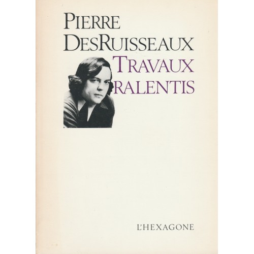 Travaux ralentis Pierre Desruisseaux