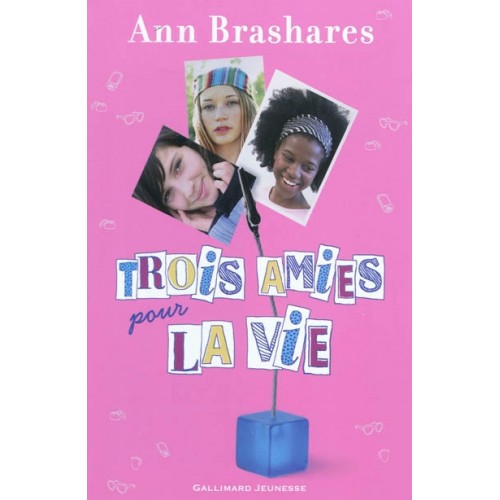 Trois amies pour la vie  Ann Brashares
