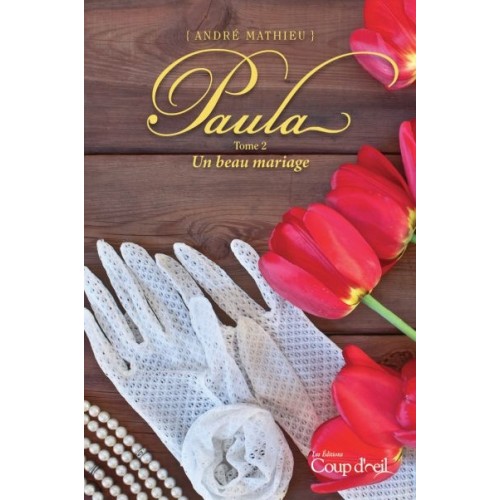 Paula  Un beau mariage tome 2  André Mathieu