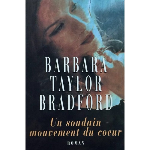 Un certain mouvement du cœur Barbara Taylor-Bradford