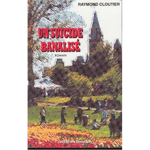 Un suicide banalisé   Raymond Cloutier