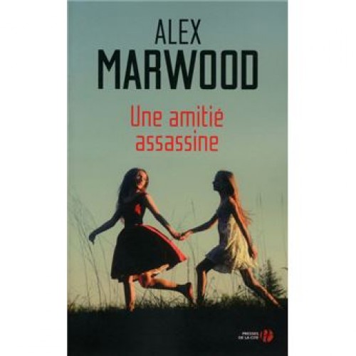 Une amitié assassiné Alex Marwood