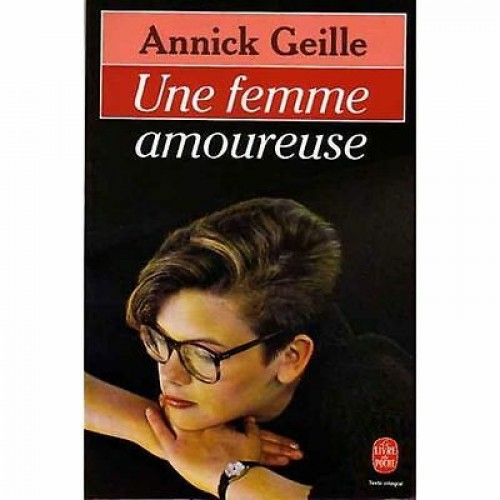 Une femme amoureuse Annick Geille