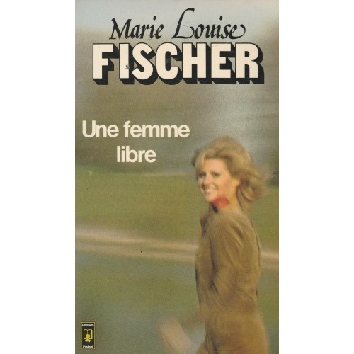 Une femme libre  Marie-Louise Fisher