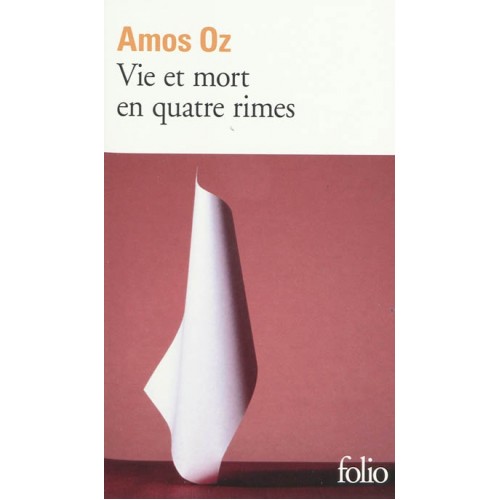 Vie et mort en quatre rimes  Amos Oz