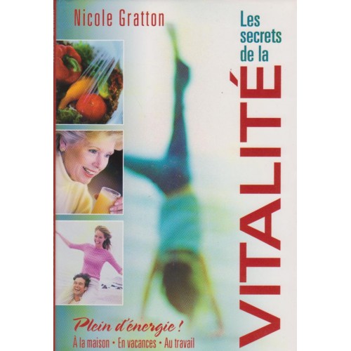Les secrets de la vitalité Nicole Gratton