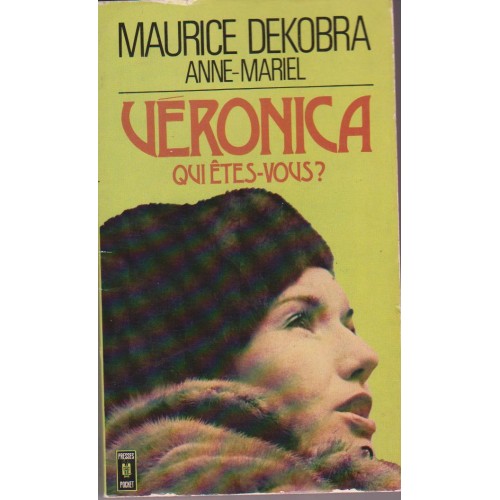 Véronica qui êtes-vous Maurice Dekobra